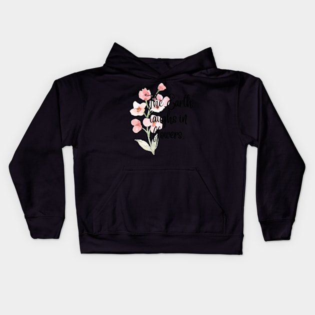 The Earth laughs in flowers. Kids Hoodie by WhatCanISay